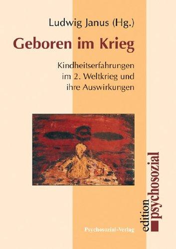 Geboren im Krieg: Kindheitserfahrungen im 2. Weltkrieg und ihre Auswirkungen