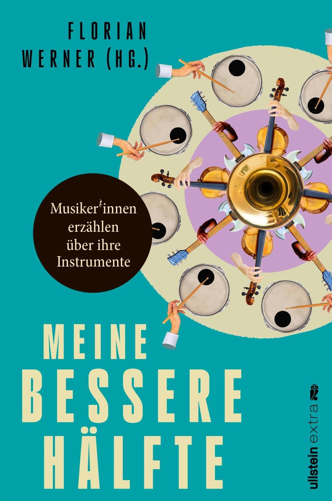 Meine bessere Hälfte: Musiker*innen erzählen über ihre Instrumente | Von Klassik bis Rock: prominente Interpreten und Bandmitglieder und ihre Klangkörper