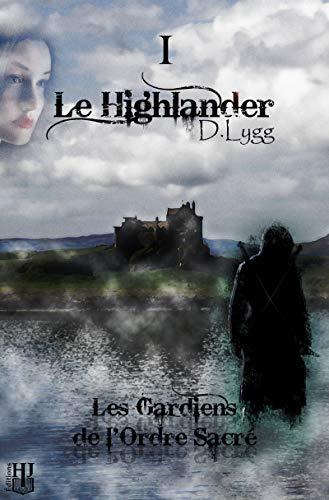 Les Gardiens de l'Ordre Sacré - Tome 1 : Le Highlander