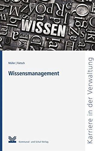 Wissensmanagement (Reihe Karriere in der Verwaltung)