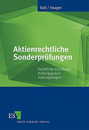 Aktienrechtliche Sonderprüfungen: Rechtliche Grundlagen, Prüfungspraxis, Haftungsfragen