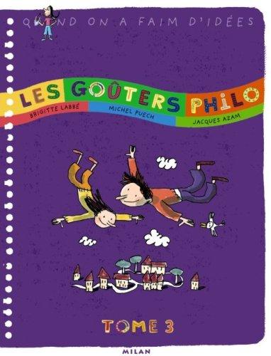 Les goûters philo. Vol. 3