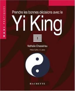 Prendre les bonnes décisions avec le Yi king