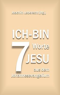 7 Ich-bin-Worte Jesu aus dem Johannesevangelium