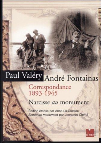 Paul Valéry, André Fontainas : correspondance 1893-1945 : Narcisse au monument. Entrée au monument