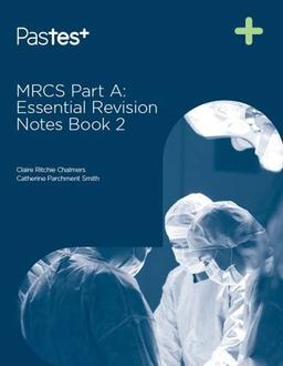 MRCS Part A: Essential Revision Notes