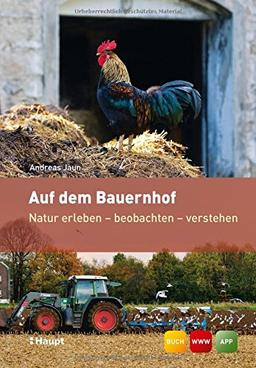 Auf dem Bauernhof: Natur erleben - beobachten - verstehen