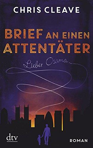 Brief an einen Attentäter Lieber Osama ...: Roman