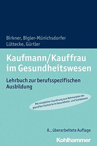 Kaufmann/Kauffrau im Gesundheitswesen: Lehrbuch zur berufsspezifischen Ausbildung