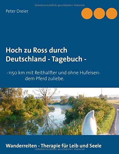 Hoch zu Ross durch Deutschland: 1150 km mit Reithalfter und ohne Hufeisen - dem Pferd zuliebe.