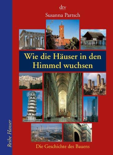 Wie die Häuser in den Himmel wuchsen: Die Geschichte des Bauens