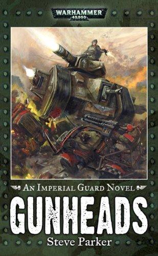 Gunheads (Warhammer 40,000 Novels: Imperial Guard)