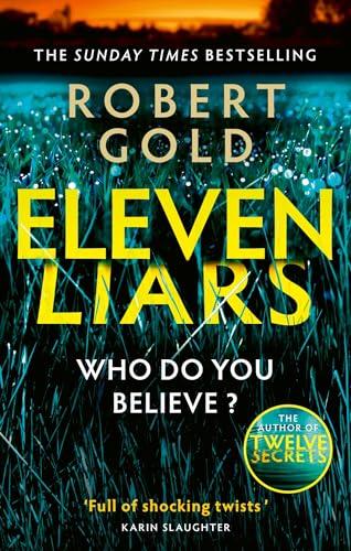 Eleven Liars: 'A plot full of shocking twists' KARIN SLAUGHTER (Ben Harper)