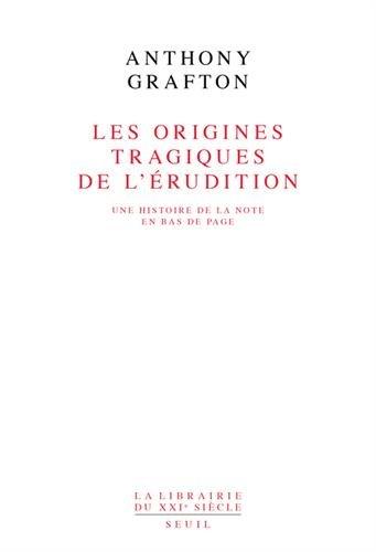 Les origines tragiques de l'érudition : une histoire de la note en bas de page