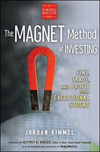 The MAGNET Method of Investing: Find, Trade, and Profit from Exceptional Stocks (Stock Trader's Almanac)