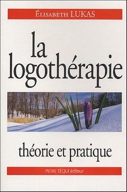 La logothérapie : théorie et pratique