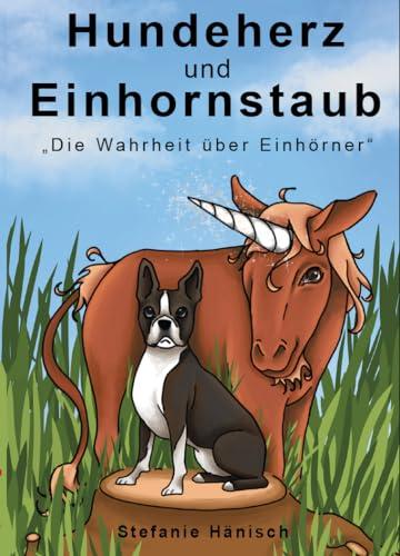 Hundeherz und Einhornstaub: Die Wahrheit über Einhörner