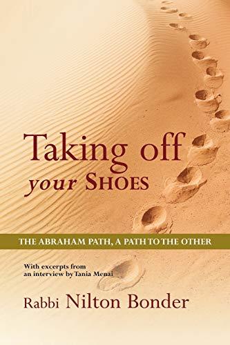 Taking Off Your Shoes: The Abraham Path, A Path to the Other