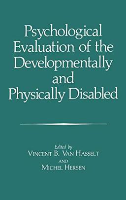 Psychological Evaluation of the Developmentally and Physically Disabled