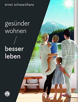 Gesünder wohnen - besser leben: Einrichten im 21. Jahrhundert: So schützen Sie sich vor schädlichen Einflüssen