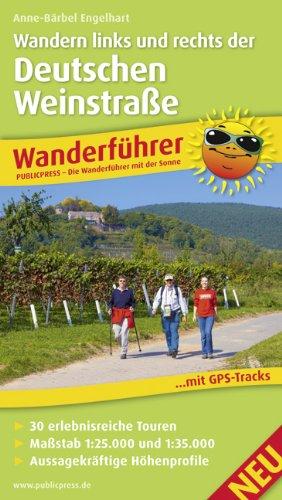 Wanderführer Wandern links und rechts der Deutschen Weinstraße: Mit Einkehrtipps für Genießer, Insidertipps von der Autorin, Wein- und Regionalwissen, ... und Höhenprofilen, Übersichtskarte