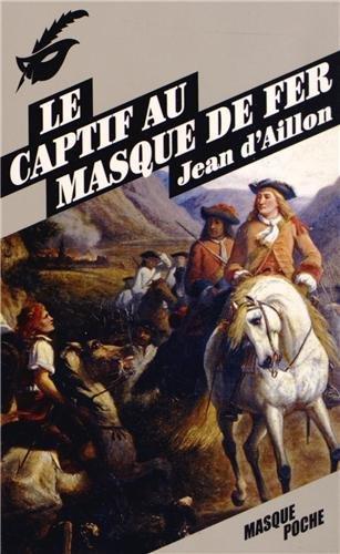 Le captif au masque de fer : et autres enquêtes du brigand Trois-Sueurs