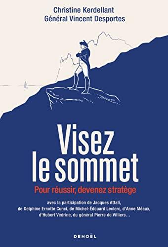 Visez le sommet : pour réussir, devenez stratège