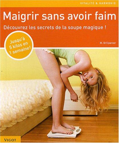 Maigrir sans avoir faim : découvrez les secrets de la soupe magique !