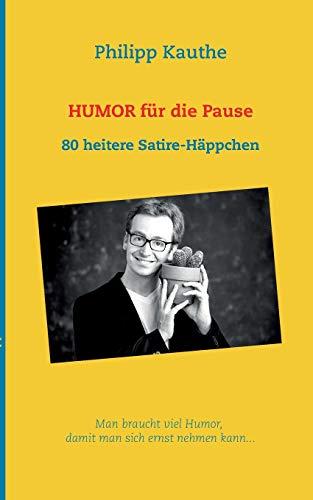 Humor für die Pause: 80 heitere Satire-Häppchen