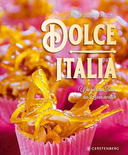 Dolce Italia: Wie sich der Süden das Leben versüßt