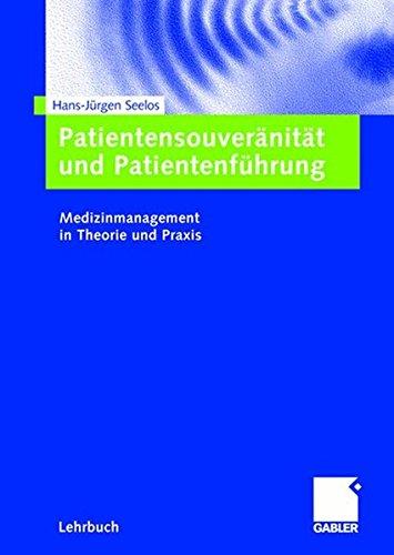 Patientensouveränität und Patientenführung: Medizinmanagement in Theorie und Praxis