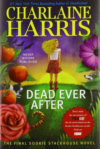 Dead Ever After: A Sookie Stackhouse Novel (Sookie Stackhouse/True Blood, Band 13)