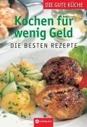 Kochen für wenig Geld. Die besten Rezepte