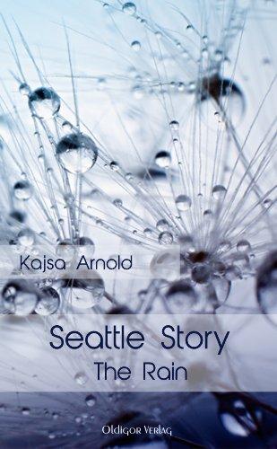 Seattle Story - The Rain (1.Teil)