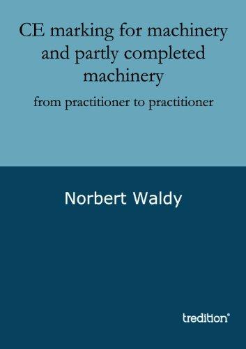 CE marking for machinery and partly completed machinery: from practitioner to practitioner