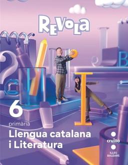 Llengua catalana i Literatura. 6 Primària. Revola. Illes Balears