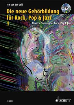 Die neue Gehörbildung für Rock, Pop & Jazz: Vollständiger Lehrgang für Jazz-, Rock- und Pop-Musiker. Mit integrierter Jazzharmonielehre. Mit CD-ROM