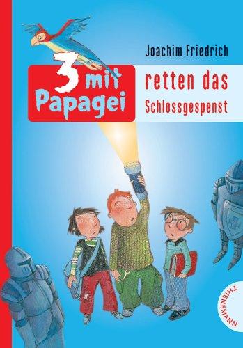 3 mit Papagei, Band 2: 3 mit Papagei retten das Schlossgespenst