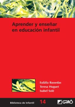 Aprender y enseñar en educación infantil (Didáctica / Diseño y desarrollo curricular, Band 14)