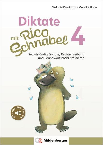 Diktate mit Rico Schnabel, Klasse 4: Selbstständig Diktate, Rechtschreibung und Grundwortschatz trainieren (Rico Schnabel: Übungshefte Deutsch)