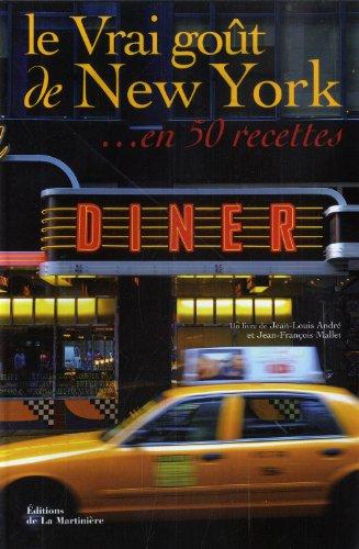 Le vrai goût de New York... en 50 recettes