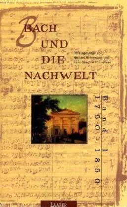 Bach und die Nachwelt, 4 Bde., Bd.1, 1750-1850