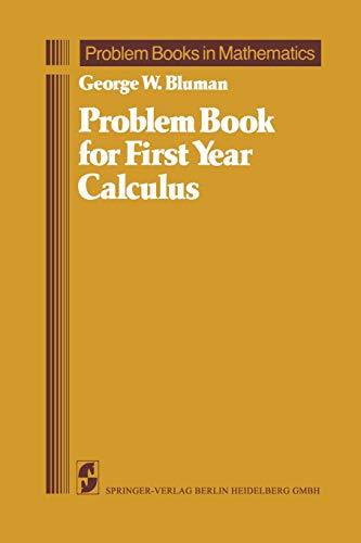 Problem Book for First Year Calculus (Problem Books in Mathematics)