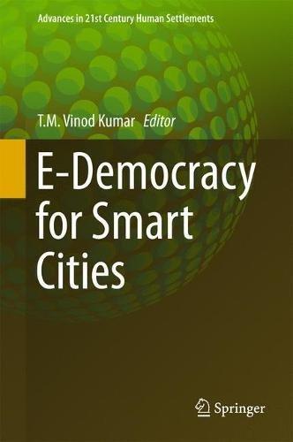 E-Democracy for Smart Cities (Advances in 21st Century Human Settlements)