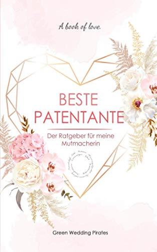 Beste Patentante: Der Ratgeber für meine Mutmacherin