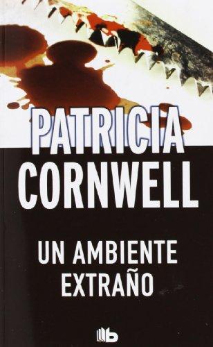 Un ambiente extraño / Unnatural Exposure (Doctora Kay Scarpetta)