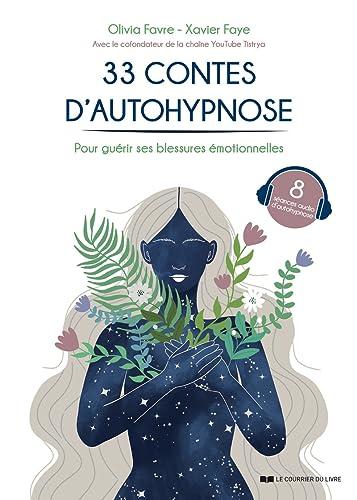 33 contes d'autohypnose pour guérir ses blessures émotionnelles