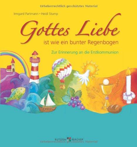 Gottes Liebe ist wie ein bunter Regenbogen: Zur Erinnerung an die Erstkommunion