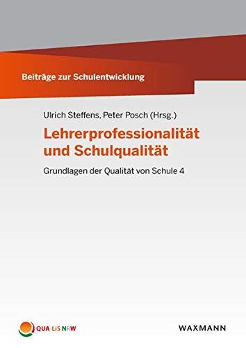 Lehrerprofessionalität und Schulqualität (Beiträge zur Schulentwicklung)