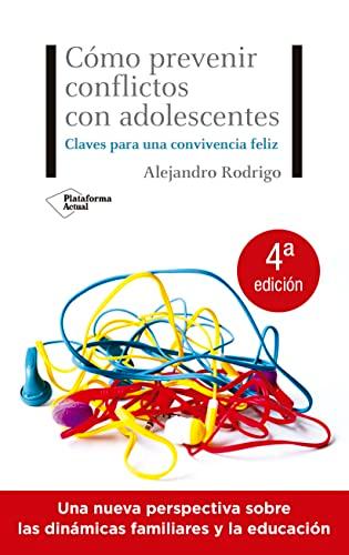 Cómo prevenir conflictos con adolescentes: Claves para una convivencia feliz (ESTUDIOS FAMILIARES, Band 20)